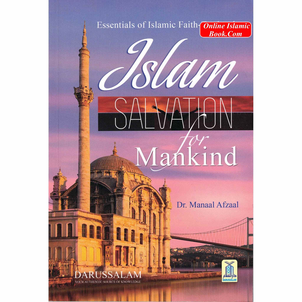 Islam Salvation for Mankind: Essentials of Islamic Faith-Tawheed By Dr Manaal Afaal
ISBN: 9786035003704