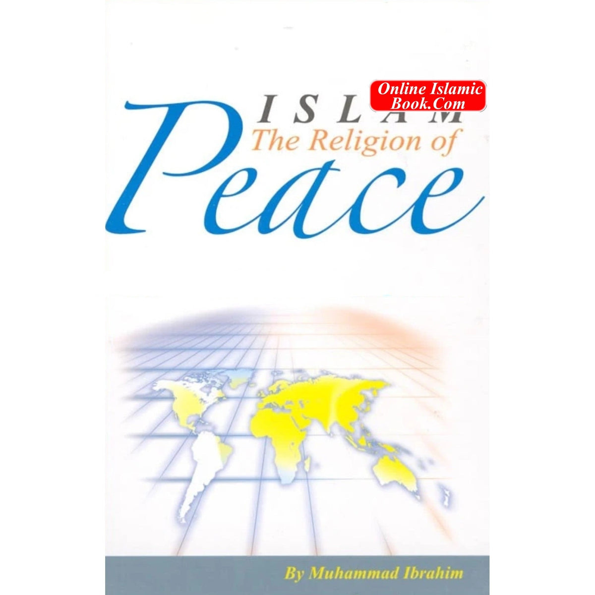 Islam The Religion of Peace By Muhammad Ibrahim
ISBN: 9789960986326