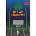 Islamic Etiquette- A Part From Minhaj-Ul-Muslim (The Way Of Muslim) By Abu Bakr al-Jazairi/Jamaal al-Din M. Zarabozo