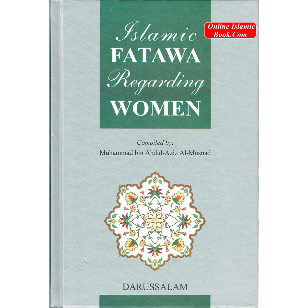 Islamic Fatawa Regarding Women By Muhammad bin Abdul-Aziz Al-Musnad
ISBN: 9789960740874
