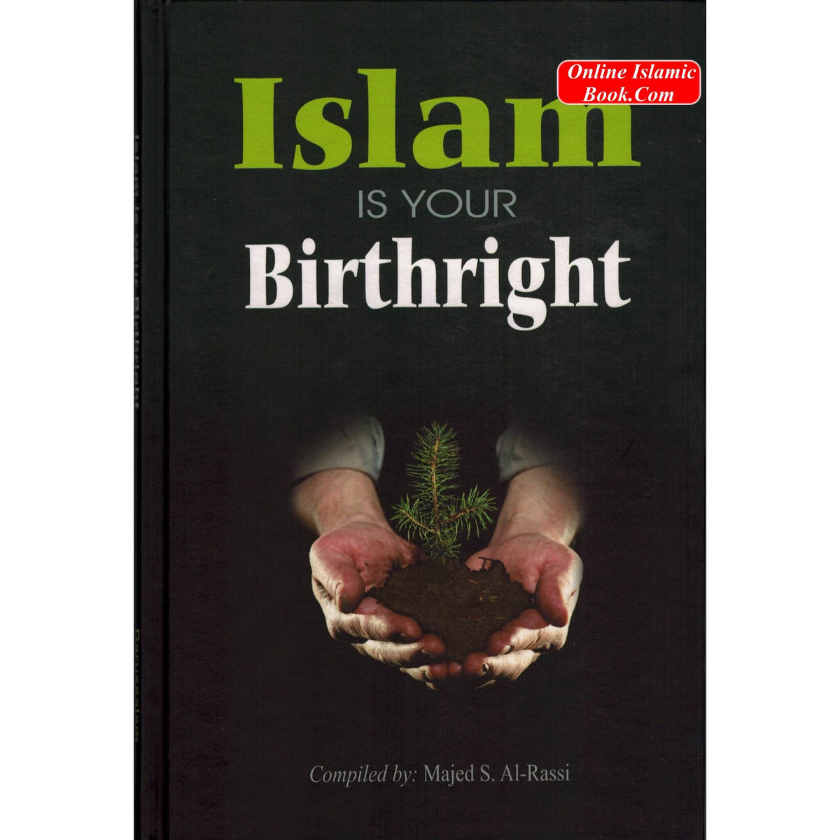 Islam is Your Birthright By Majed S. Al-Rassi
ISBN: 9789960931784