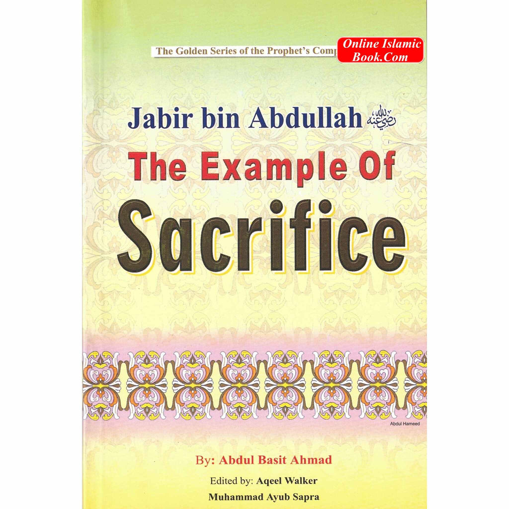 Jabir bin Abdullah (RA) The Example of Sacrifice By Abdul Basit Ahmad
ISBN: 9789960861098