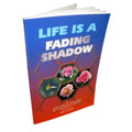 Life is a Fading Shadow By Abdul Malik Al-Qasim
ISBN: 9789960861746