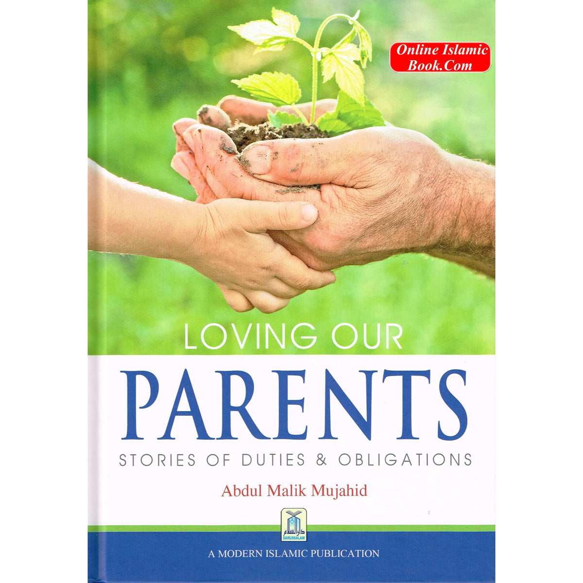 Loving our Parents - Stories of Duties; Obligations By Abdul Malik Mujahid
ISBN: 9780206636630