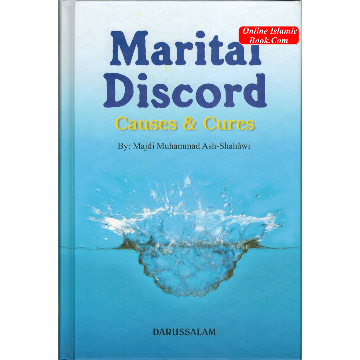 Marital Discord - Causes; Cures By Majdi Muhammad Ash-Shahawi
ISBN: 9789960956237