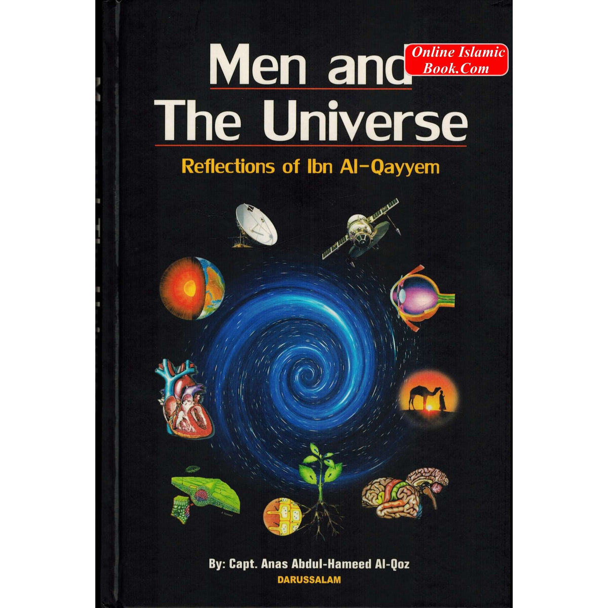 Men and The Universe Reflections of Ibn Al-Qayyem By Capt. Anas Abdul-Hameed Al-Qoz
ISBN: 9789960899251