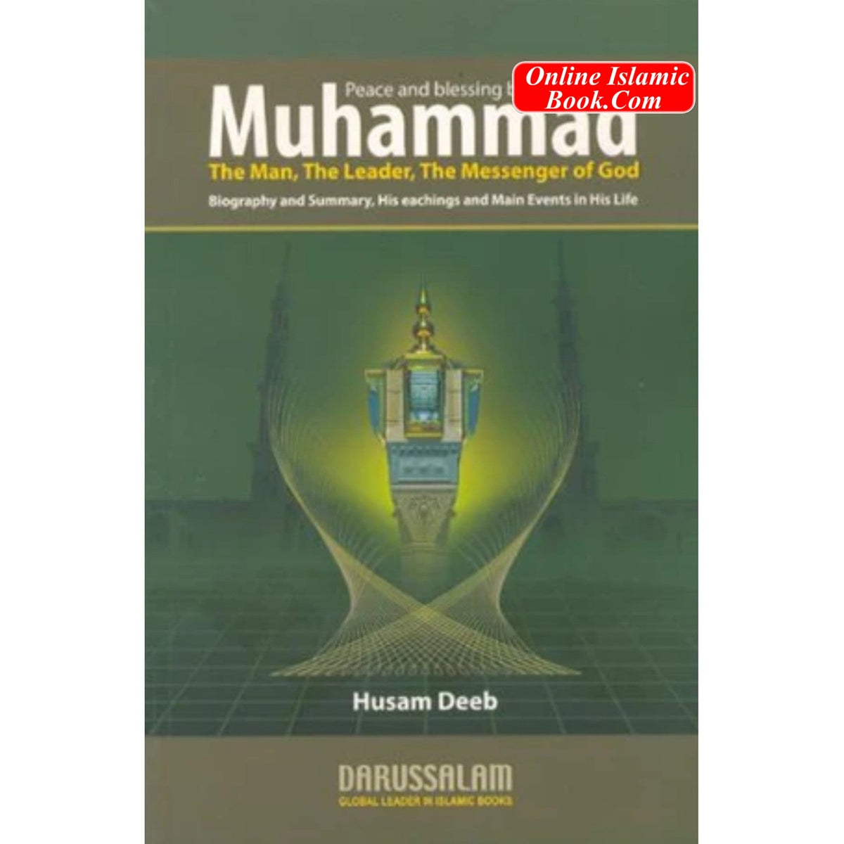 Muhammad (S): The Man, The Leader, The Messenger of God By Husam Deeb
ISBN: 9786035000109