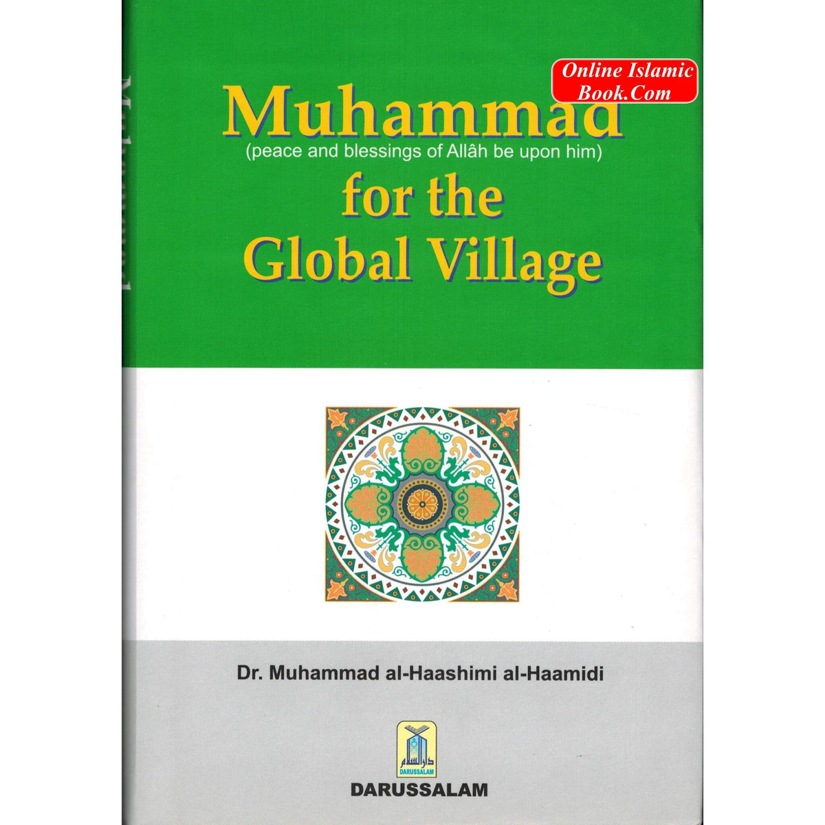Muhammad (S) for the Global Village By Dr. Muhammad al-Haashimi al-Haamidi
ISBN: 9789960594279