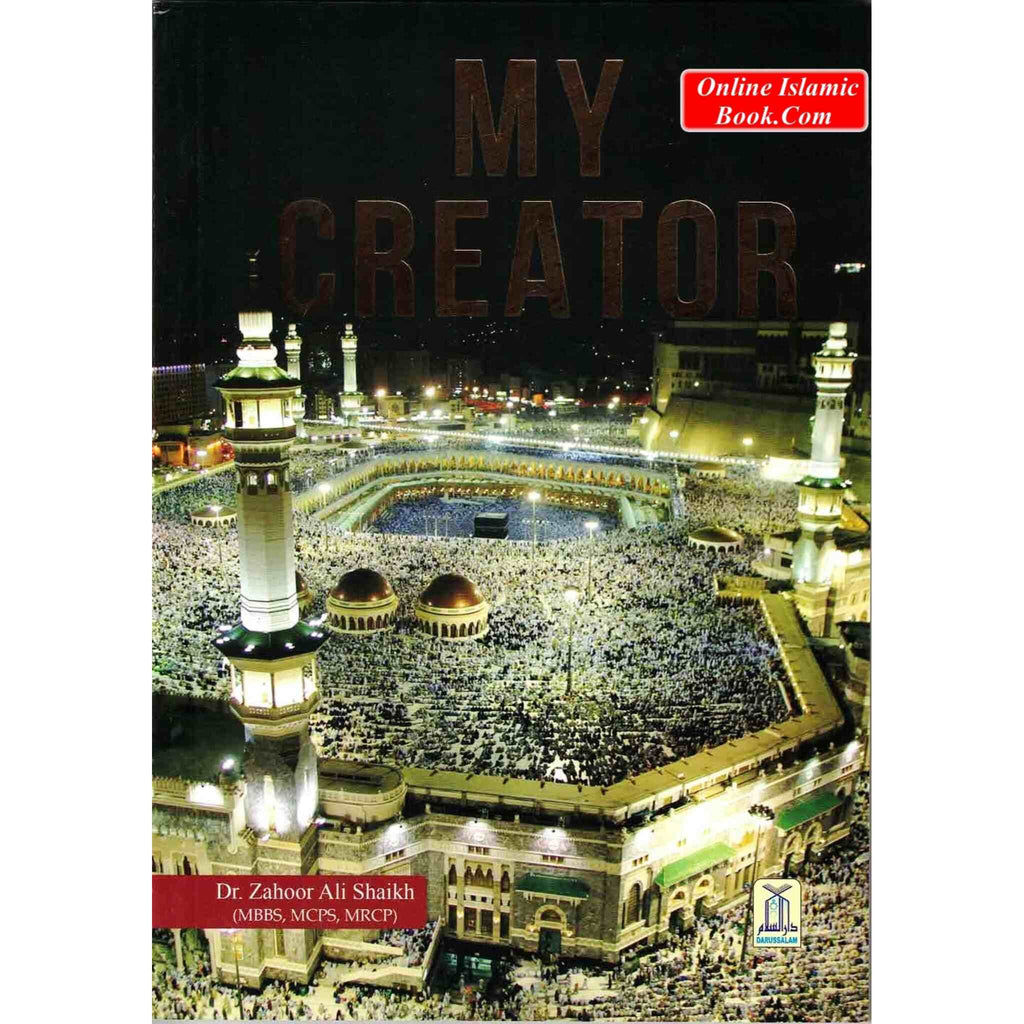 My Creator by Dr. Zahoor Ali Shaikh
ISBN: 9786035004305