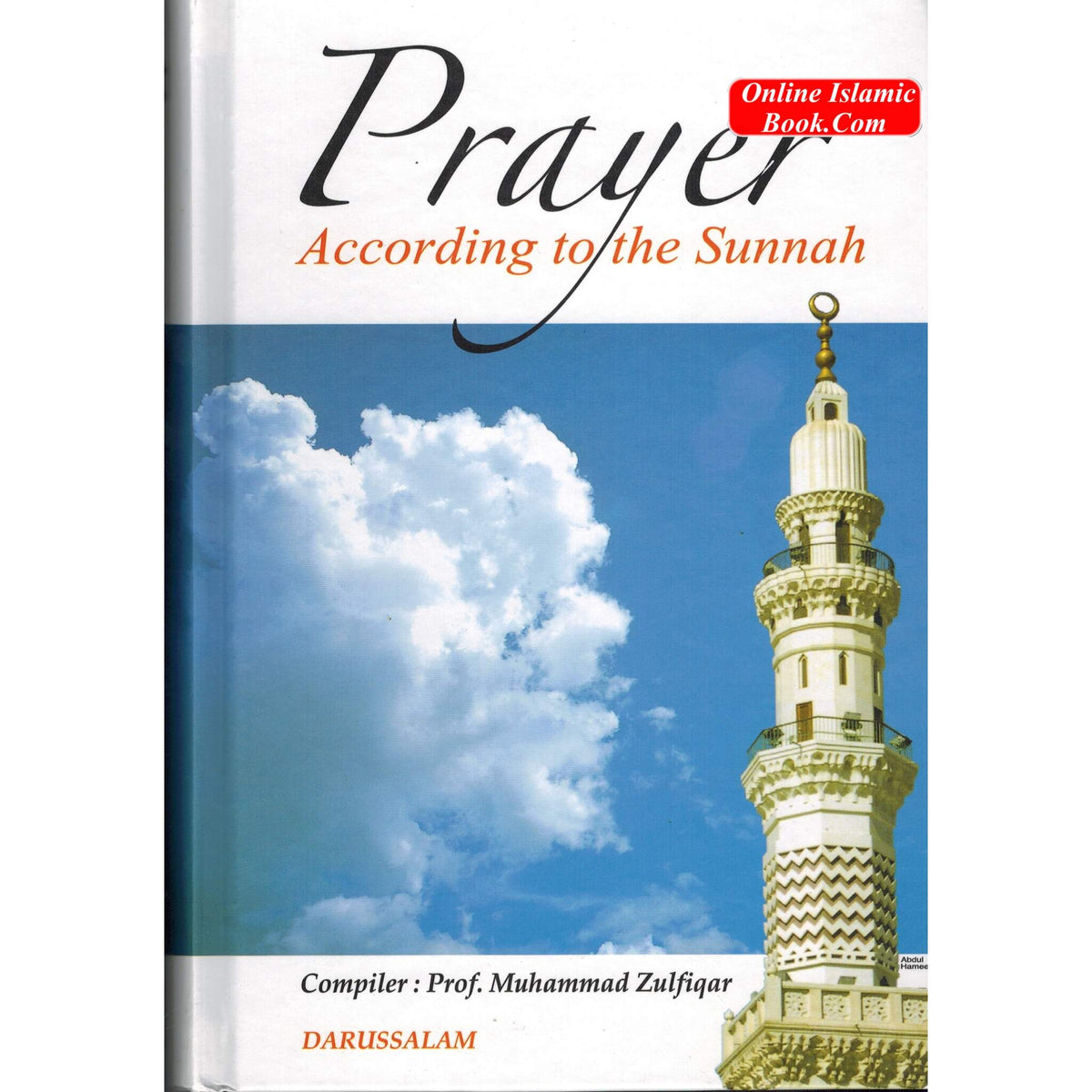 Prayer According to the Sunnah By Prof. Muhammad Zulfiqar
ISBN: 9789960970684