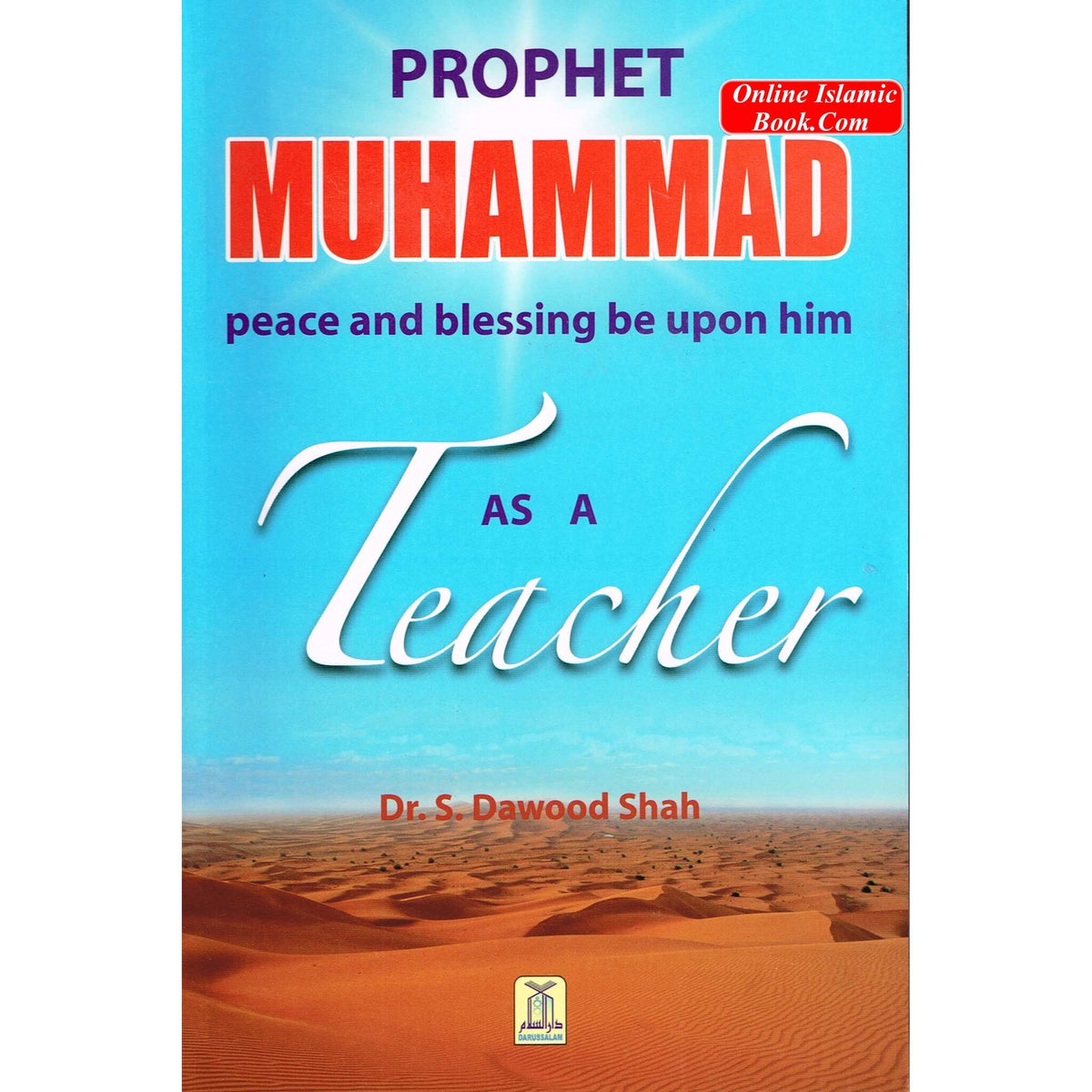 Prophet Muhammad as a Teacher By Dr. S. Dawood Shah
ISBN: 9780206660666