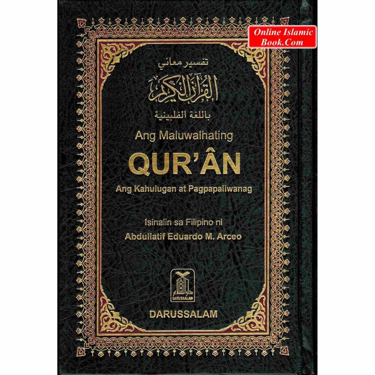 Quran In Filipino Language Arabic To Filipino Language Ang Maluwalhating Quran Ang kahulugan at Pagpapaliwanag
ISBN: 9789960732879