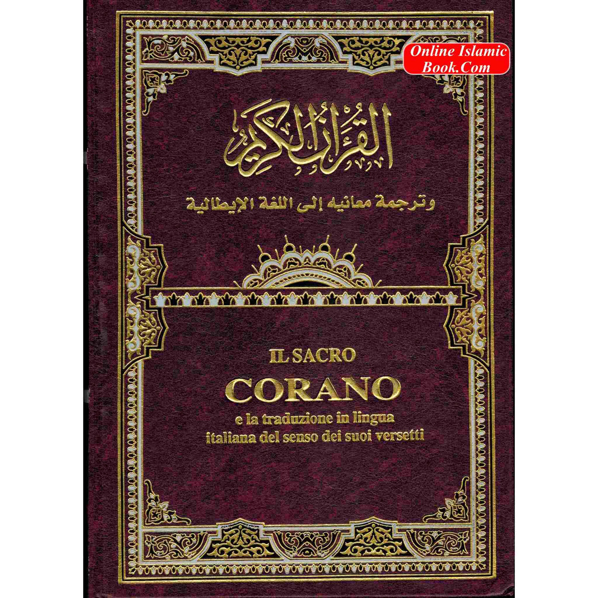 Quran In Italian Language Translation in Italian,Transliteration In English IL Sacro Corano e la traduzione in lingua italiana del senso dei suoi versetti