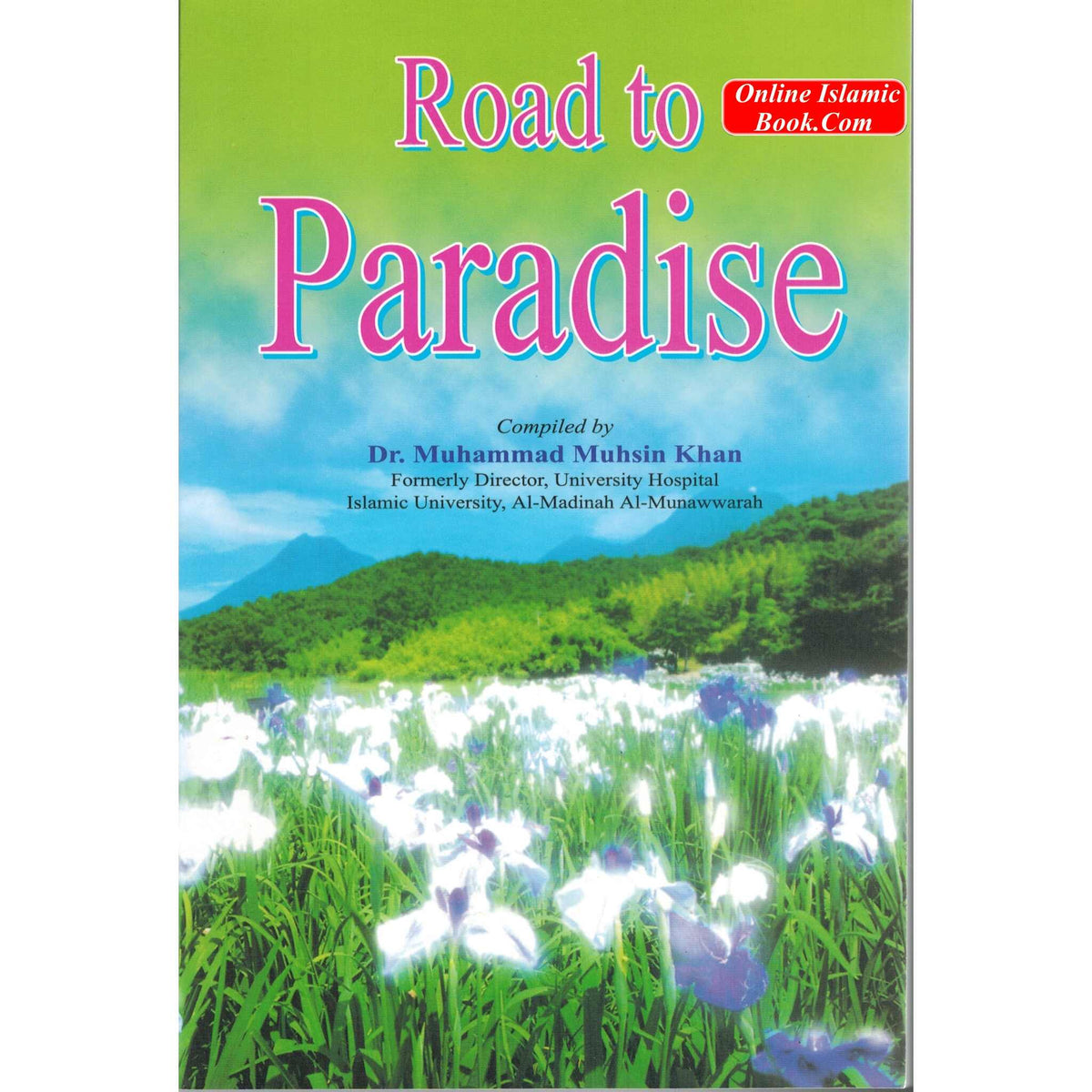 Road to Paradise By Dr. Muhammad Muhsin Khan
ISBN: 9789960861746