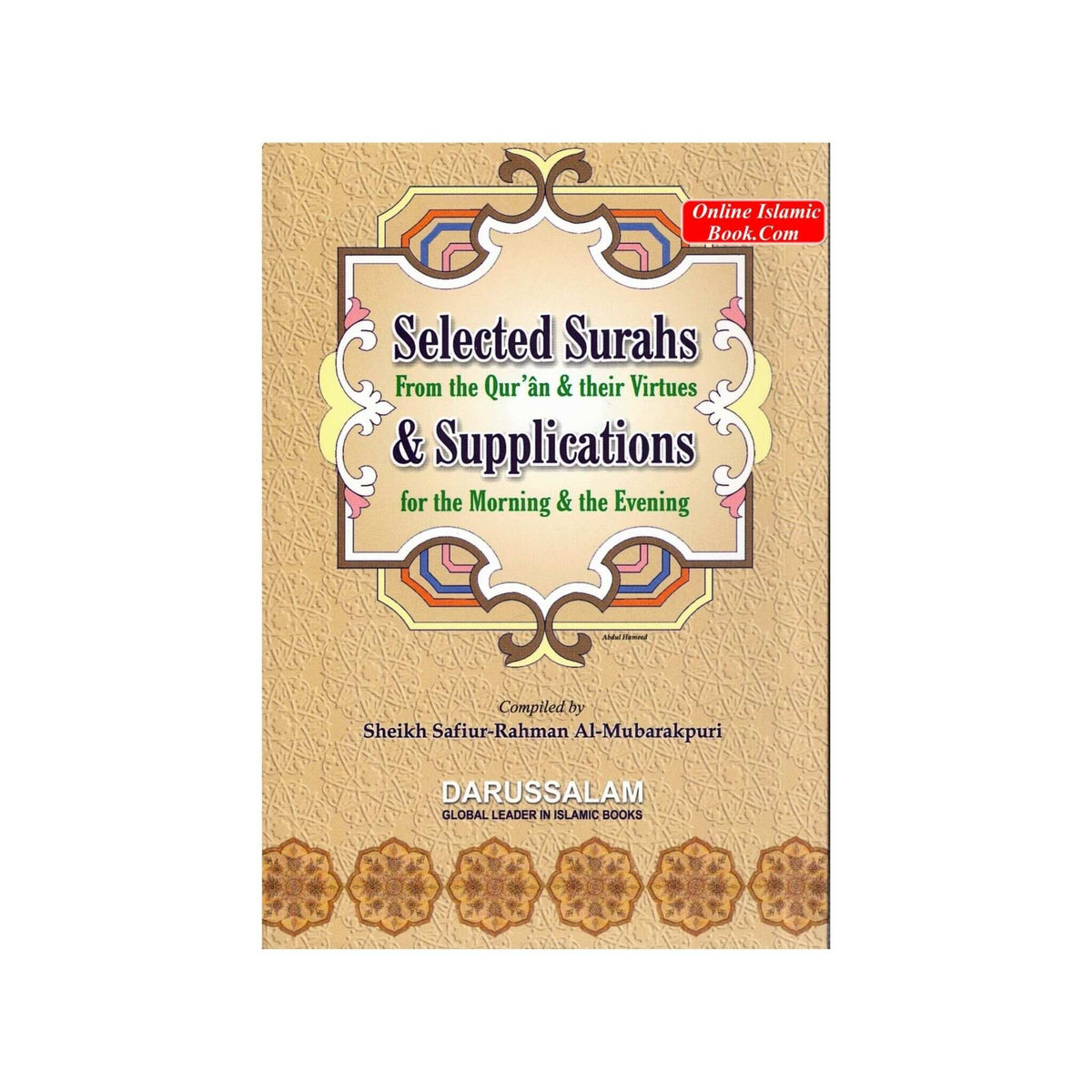 Selected Surahs; Supplications for the Morning &amp; Evening By Sheikh Safiur-Rahman Al-Mubarakpuri
ISBN: 9782987458264