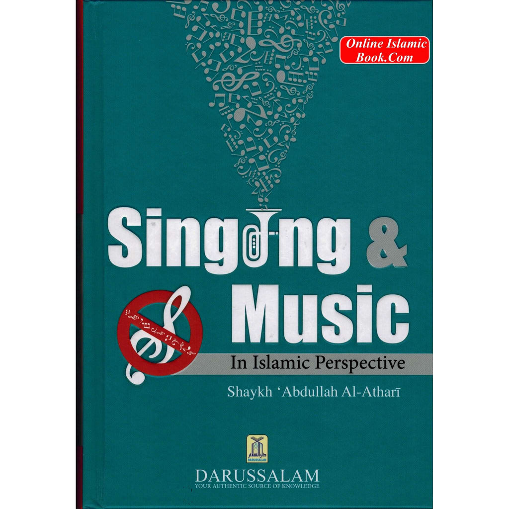 Singing &amp; Music In Islamic Perspective By Shaykh Abdullah Al-Athari
ISBN: 9786035002707