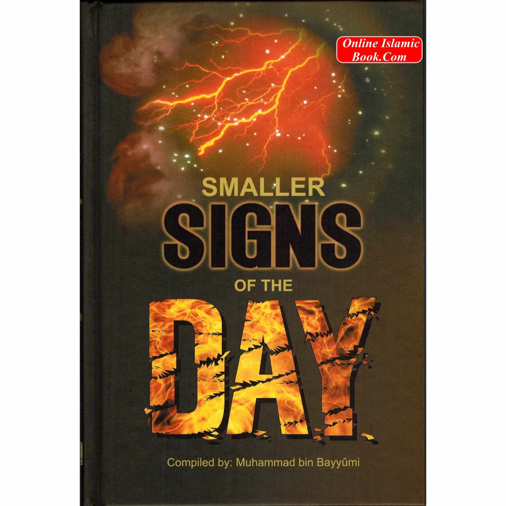 Smaller Signs of The Day By Muhammad bin Bayyumi
ISBN: 9789960899923