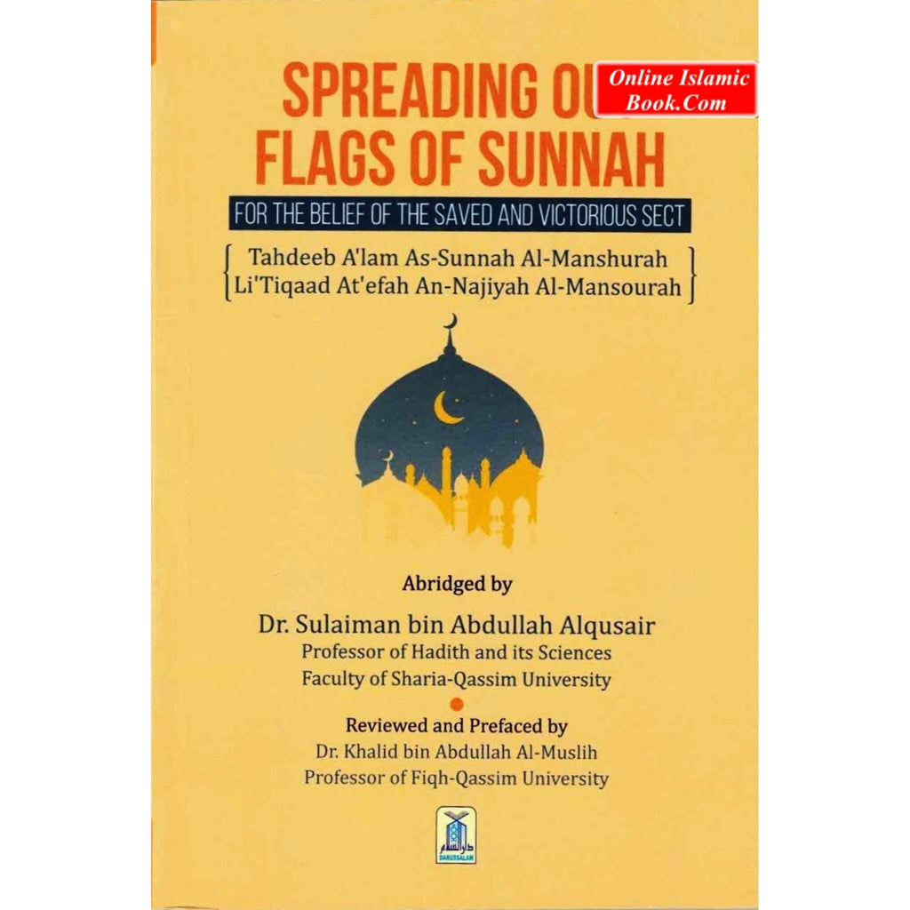 Spreading Out Flags Of Sunnah For the Belief of The Saved and Victorious Sect By Dr. Sulaiman bin Abdullah Alqusair
ISBN: 9786030322947