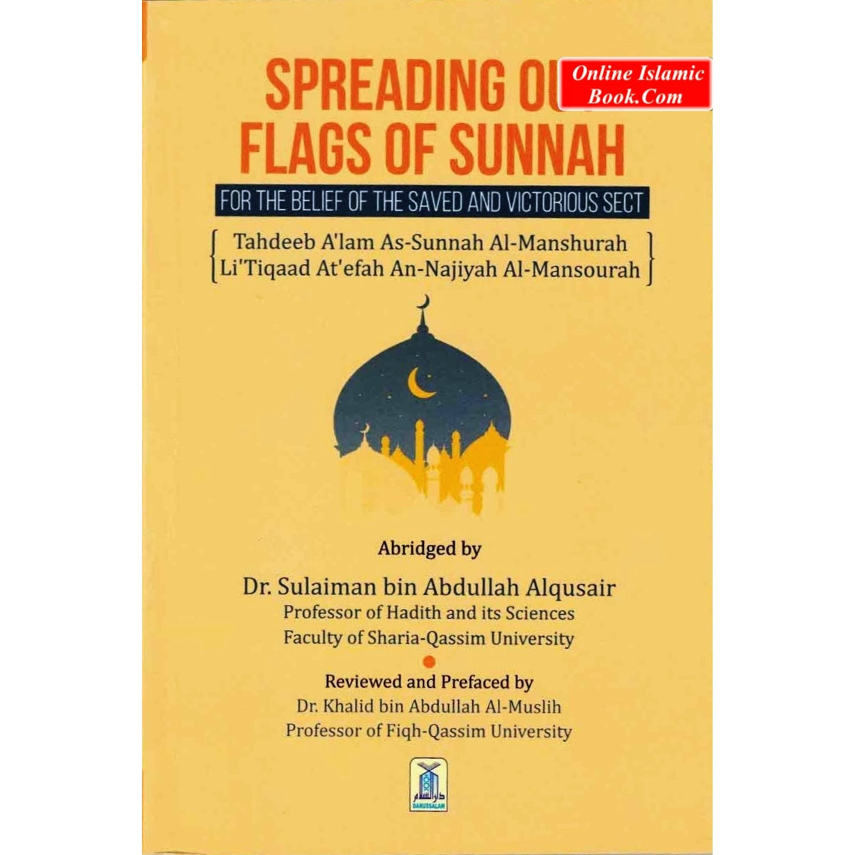 Spreading Out Flags Of Sunnah For the Belief of The Saved and Victorious Sect By Dr. Sulaiman bin Abdullah Alqusair
ISBN: 9786030322947
