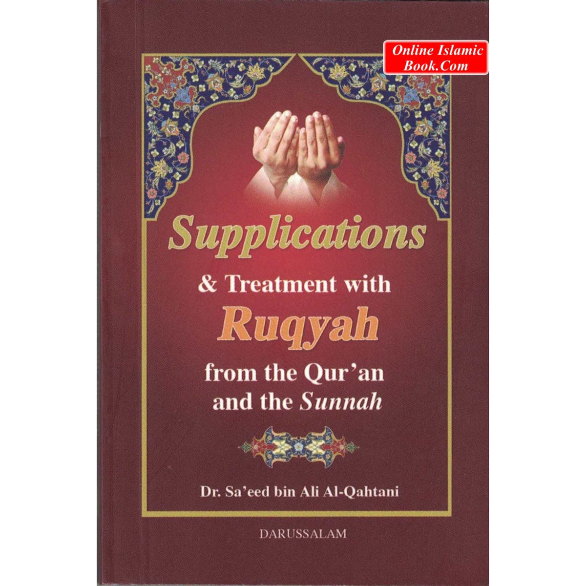 Supplications; Treatment with Ruqyah (Pocket Size) By Sa'id bin Ali bin Wahaf Al Qahtani
ISBN: 9786035000482