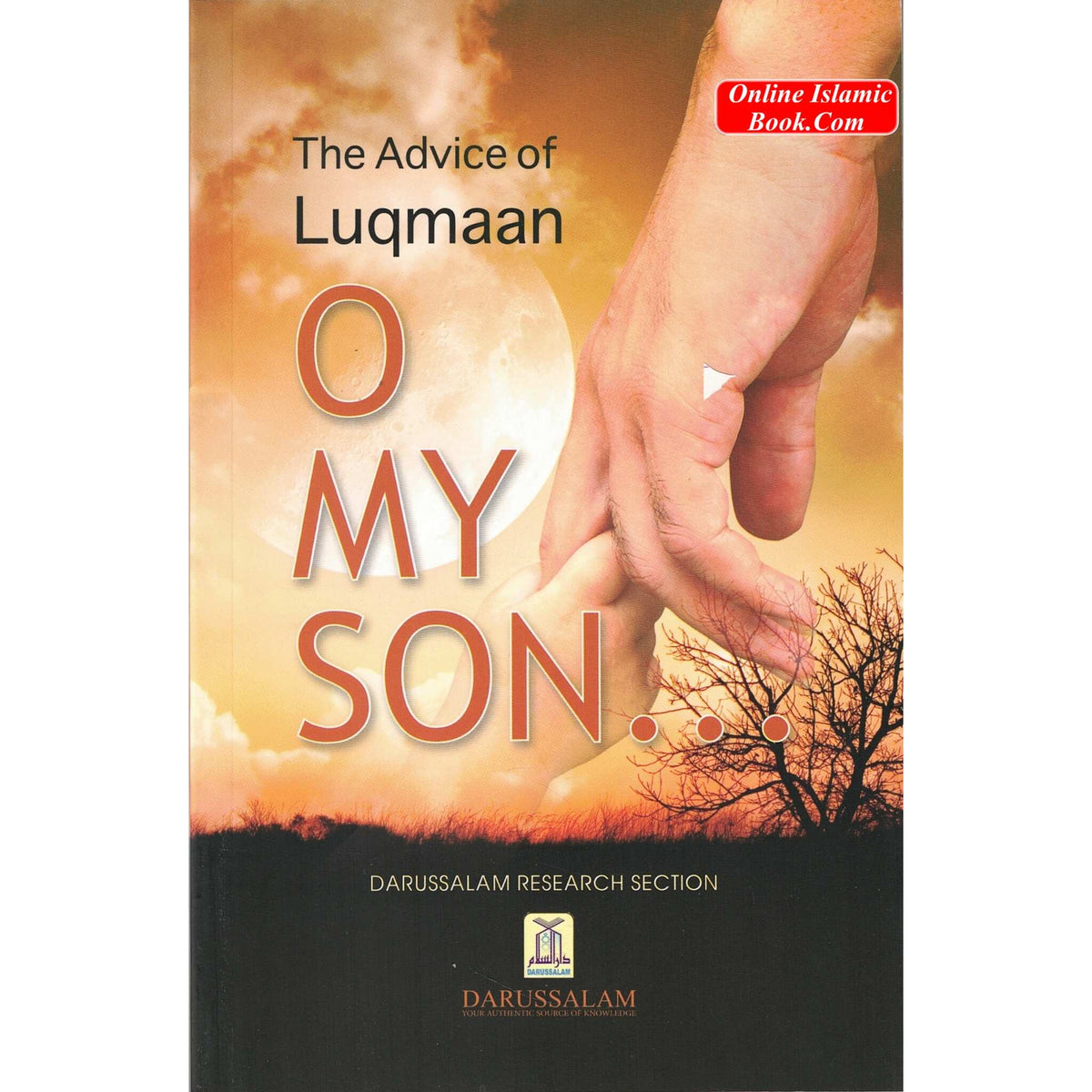 The Advice of Luqmaan ''O My Son''
ISBN: 9789960996325