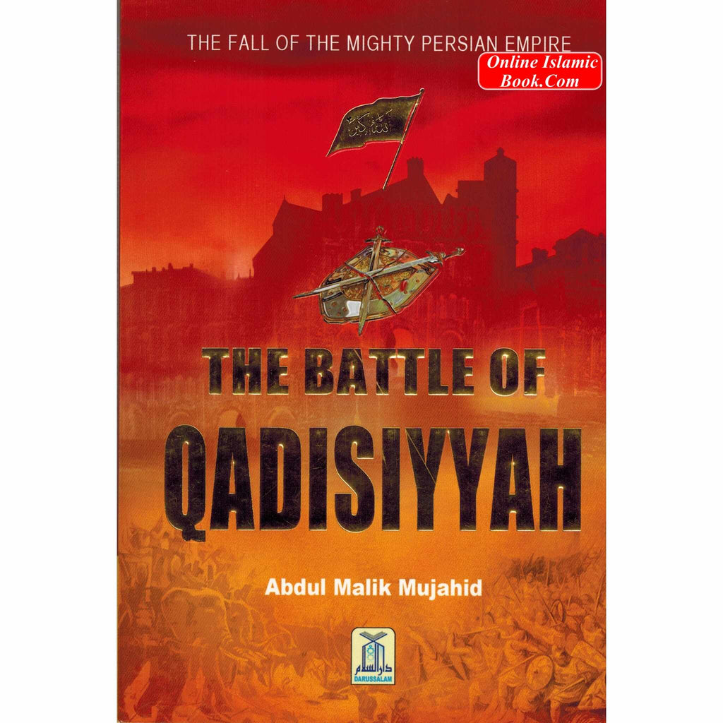 The Battle of Qadisiyyah By Abdul Malik Mujahid
ISBN: 9786035002189