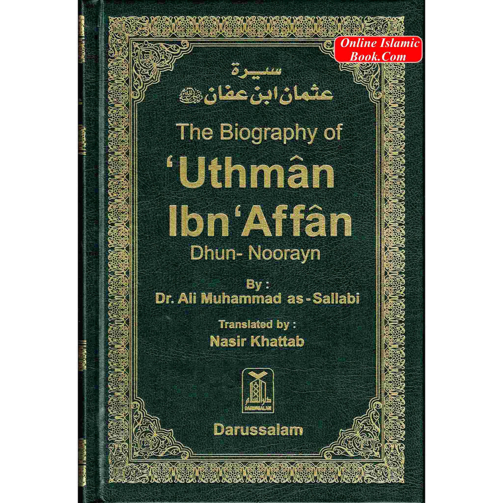 The Biography Of Uthman Ibn Affan (R) - Dhun-Noorayn By Dr. Ali Muhammad Sallabi
ISBN: 9789960994222