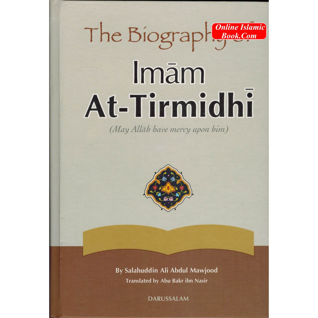 The Biography of Imam At-Tirmidhi By Salahuddin Ali Abdul Mawjood
ISBN: 9789960983691