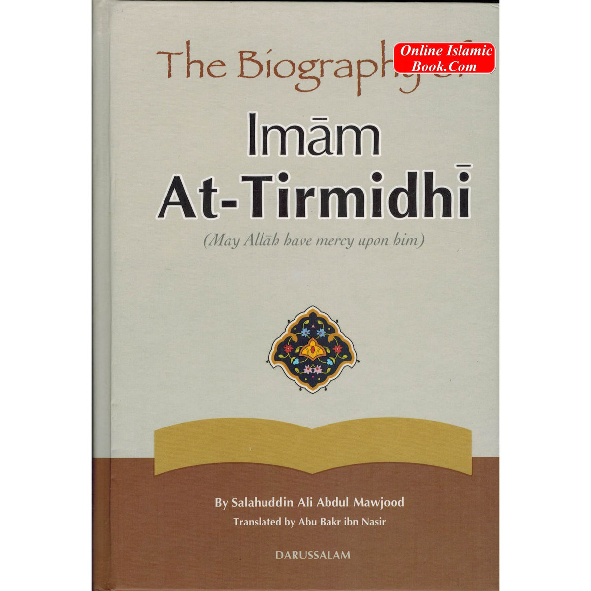 The Biography of Imam At-Tirmidhi By Salahuddin Ali Abdul Mawjood
ISBN: 9789960983691