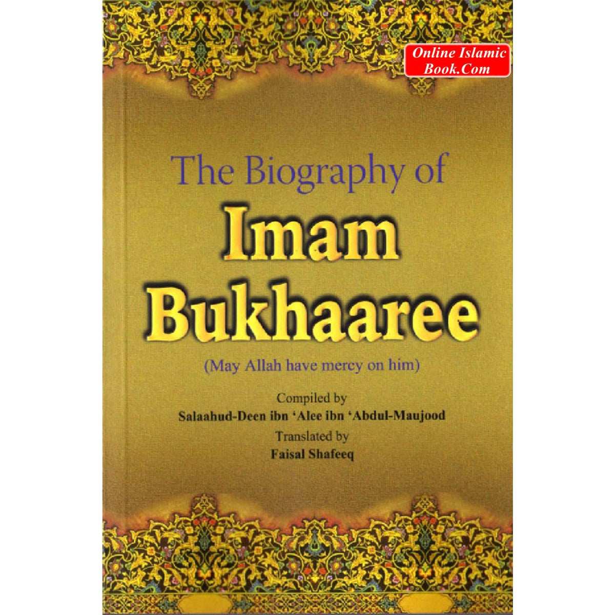 The Biography of Imam Bukhaaree By Salahuddin Ali Abdul Mawjood
ISBN: 9789960969053