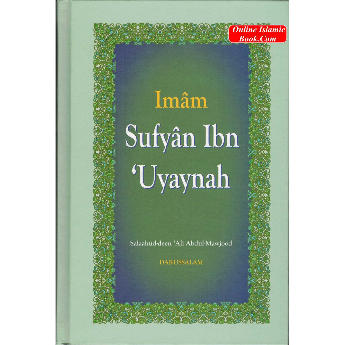 The Biography of Imam Sufyan Ibn Uyaynah By Salahuddin Ali Abdul Mawjood
ISBN: 9789960980157