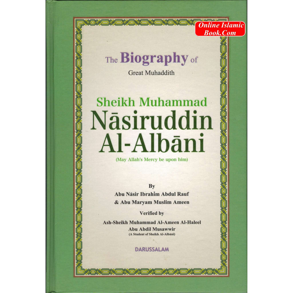 The Biography of Muhammad Nasiruddin Al-Albani By Abu Nasir Ibrahim Abdul Rauf
ISBN: 9789960984957