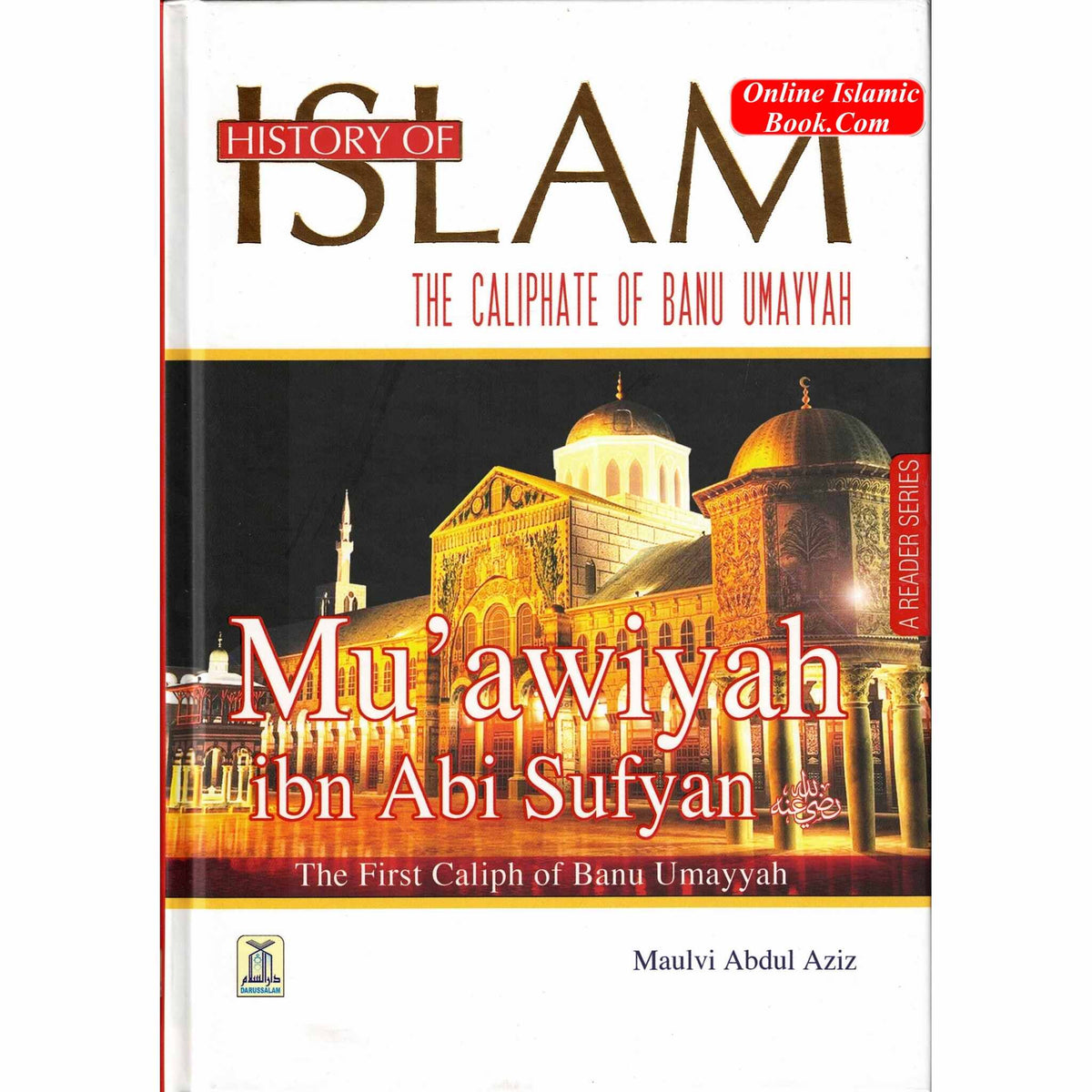 History Of Islam:The Caliphate Of Banu Umayyah By Molvi Abdul Aziz
ISBN: 9786035002738