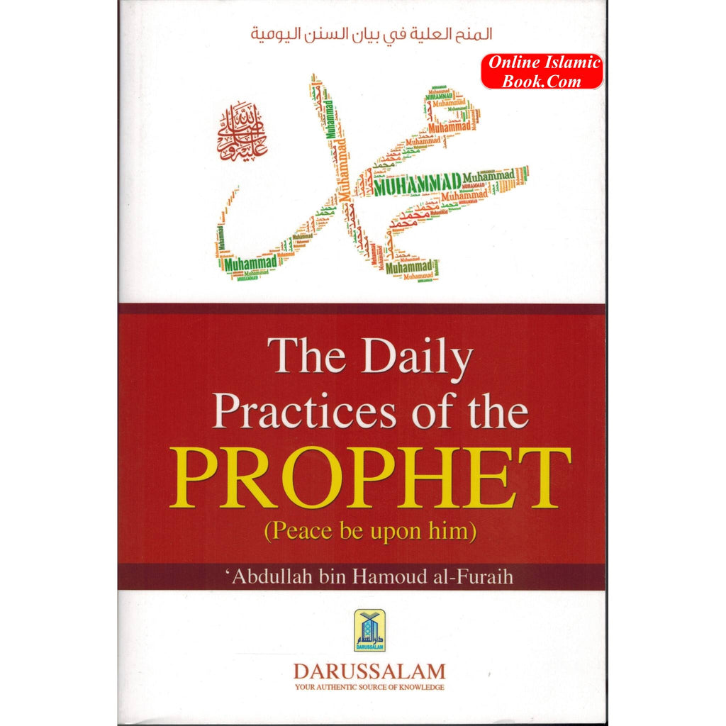The Daily Practices Of The Prophet Peace Be Upon Him By Abdullah Bin Hamad Al-Furaih
ISBN: 9786035002844