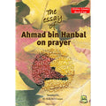 The Essay Of Ahmad bin Hanbal On Prayer By Dr. Hafiz M.S.Usmani