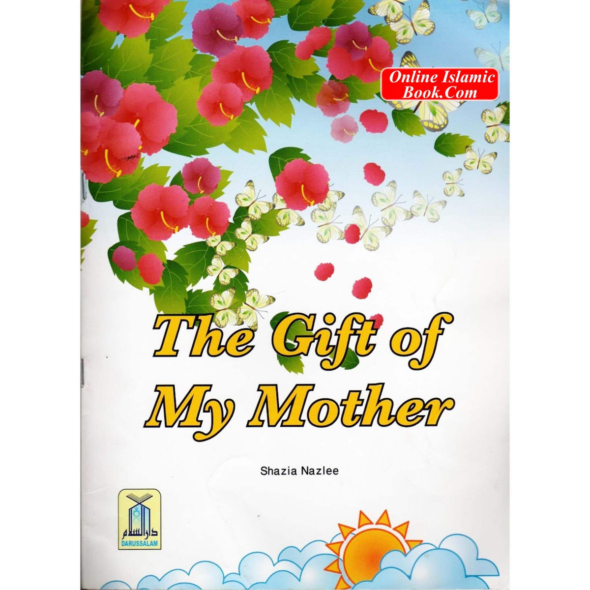 The Gift of My Mother By Shazia Nazlee
ISBN: 9789960969077