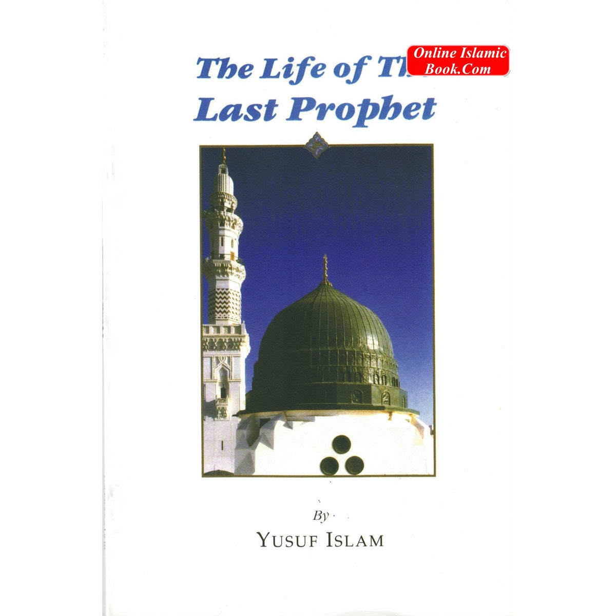 The Life of the Last Prophet By Yusuf Islam
ISBN: 9789960892429