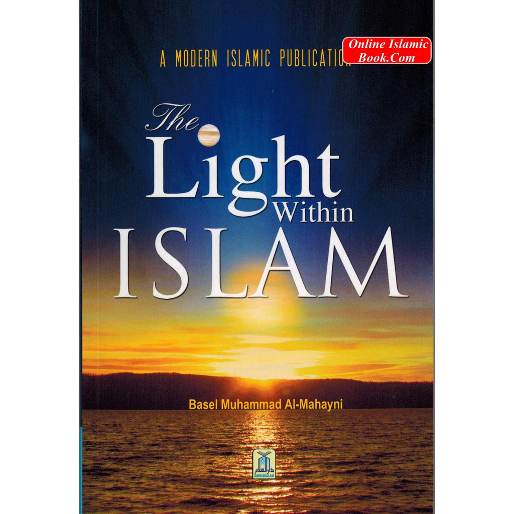 The Light Within Islam By Basel Muhammad Al-Mahayni
ISBN: 9786035002400