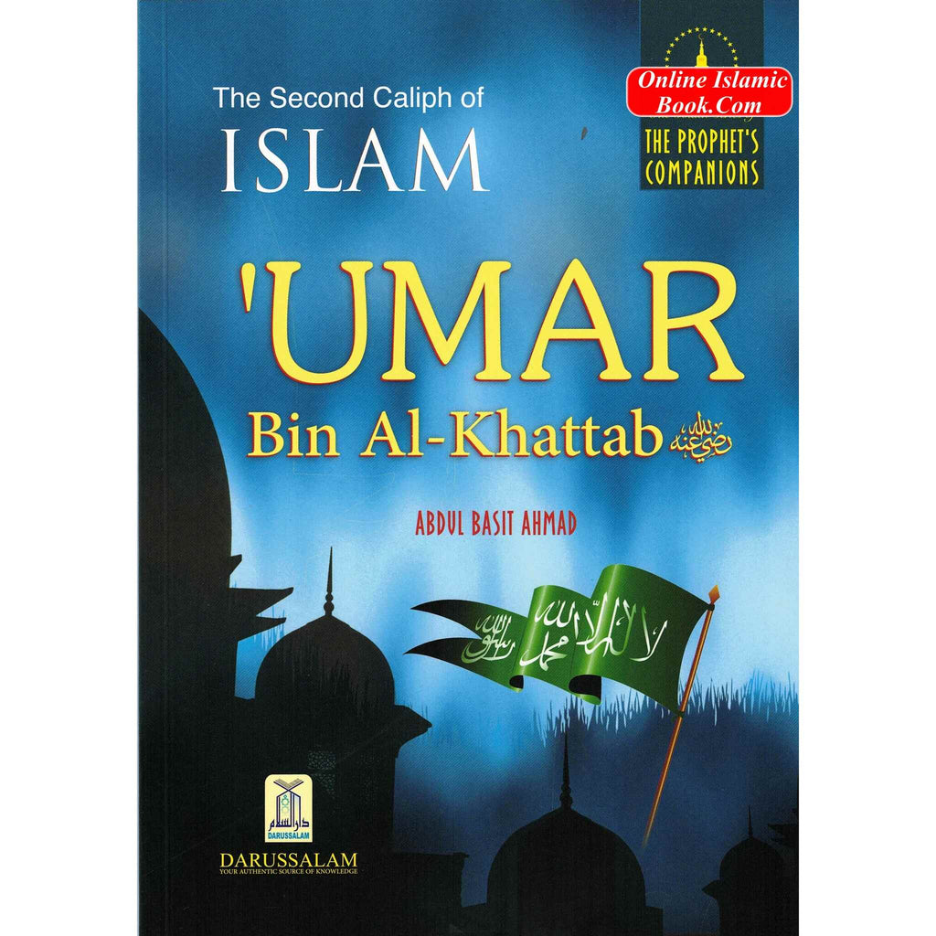 Umar bin Al-Khattab (The Second Caliph of Islam) By Abdul Basit Ahmad