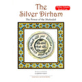 The Silver Dirham The Power of Shahadah By Luqman Nagy