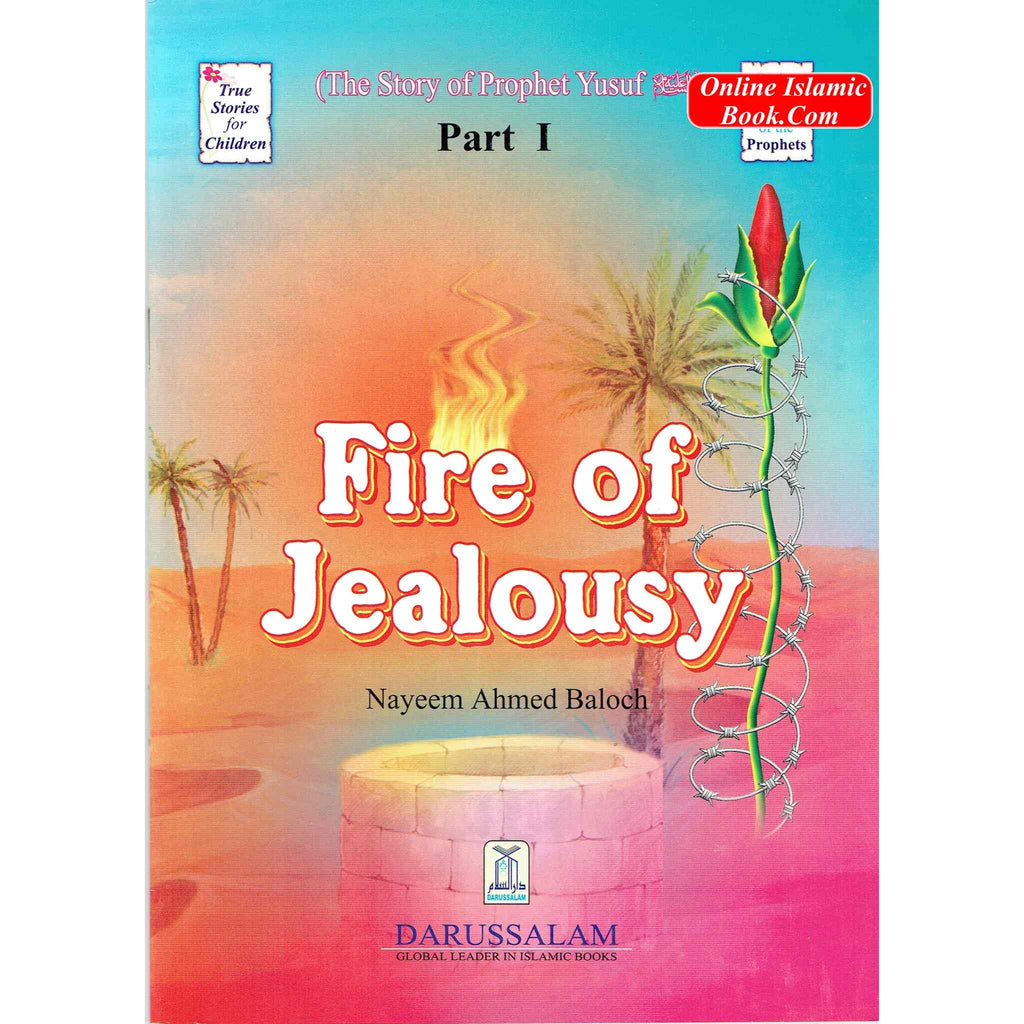 The Story of Prophet Yusuf Fire of Jealousy (Part1) By Nayeem Ahmed BalochISBN: 9782987466192