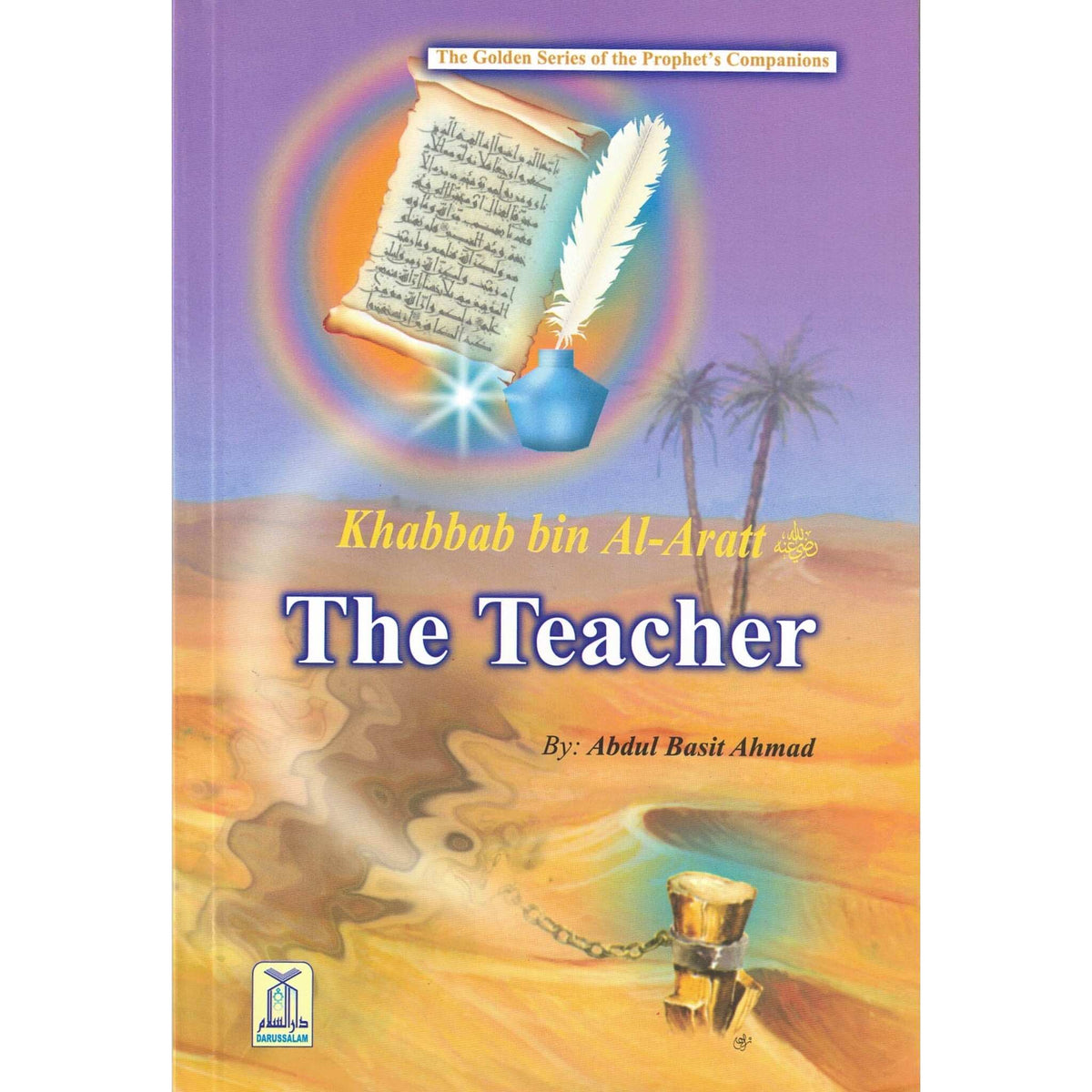 Golden Series of the Prophets Companions (Set of 18 books or Individual Book) By Darussalam Research (For Youth)