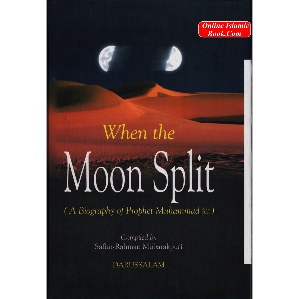When the Moon Split (HB) By Safi-ur-Rahman al-Mubarkpuri
ISBN: 9789960897288