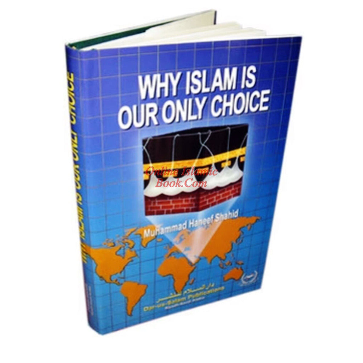 Why Islam is Our only Choice By Muhammad Haneef Shahid
ISBN: 9789698110024