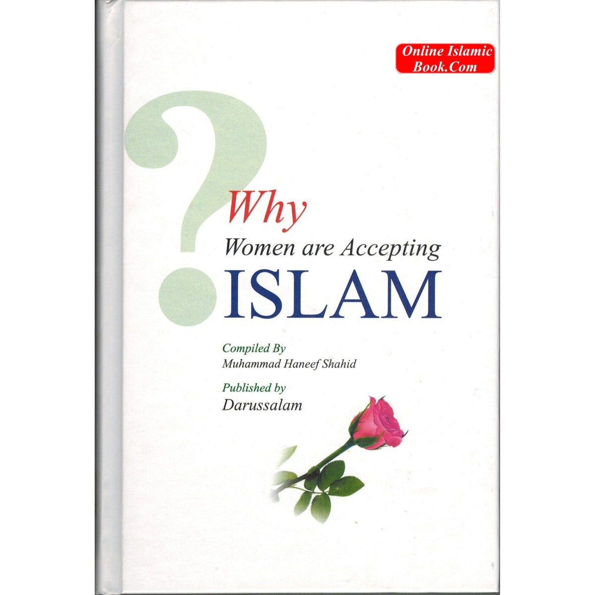 Why Women are Accepting Islam By Muhammad Haneef Shahid
ISBN: 9789960861722