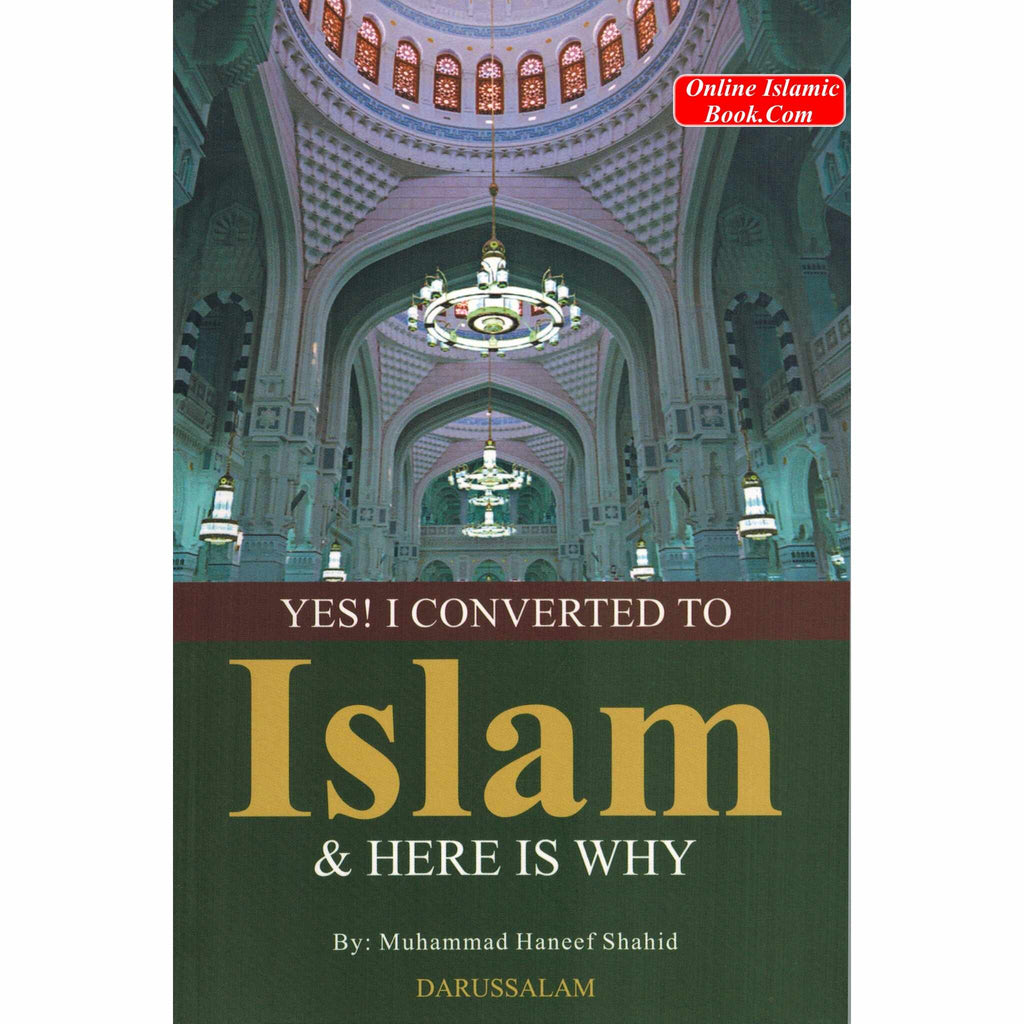 Yes! I Converted to Islam and Here is Why By Muhammad Haneef Shahid
ISBN: 9789960892634