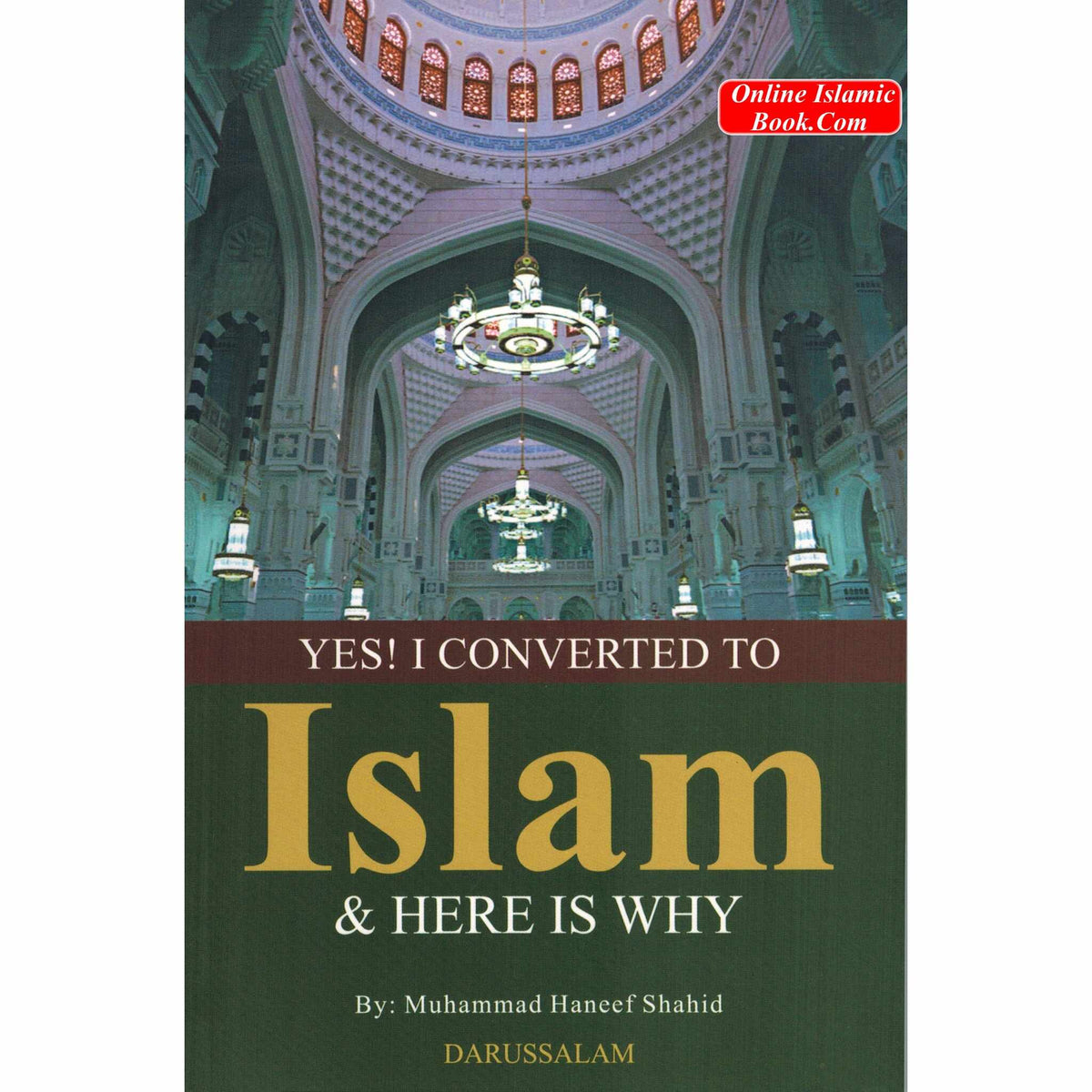 Yes! I Converted to Islam and Here is Why By Muhammad Haneef Shahid
ISBN: 9789960892634