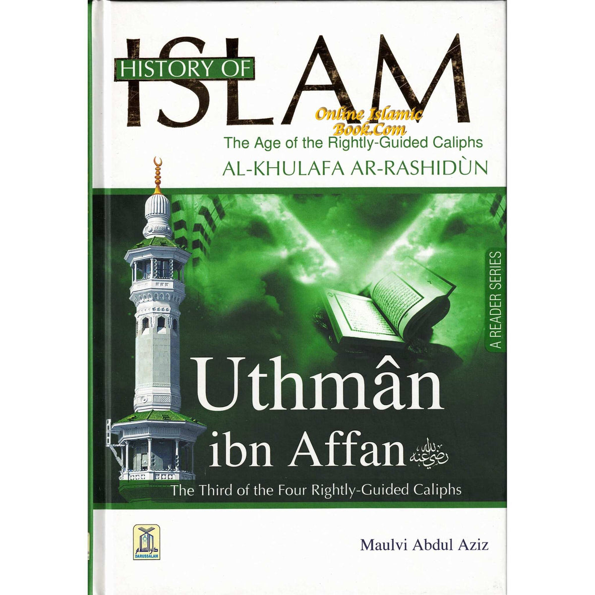 History Of Islam A Reader Series Uthman ibn Affan (RA) By Molvi Abdul Aziz
ISBN: 9786035000796